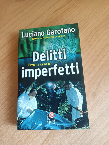 Delitti Imperfetti Atto I e II | Luciano Garofano