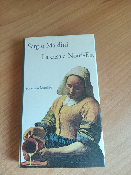 La casa a Nord - Est | Sergio Maldini - Marsilio