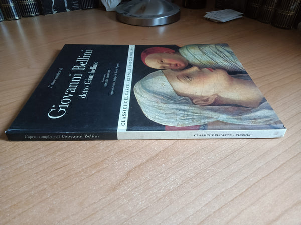 L’Opera completa di Giovanni Bellini detto Giambellino | Renato Ghiotto - Rizzoli