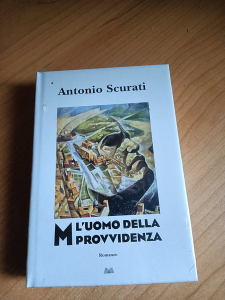 M L’uomo della Provvidenza | Antonio Scurati