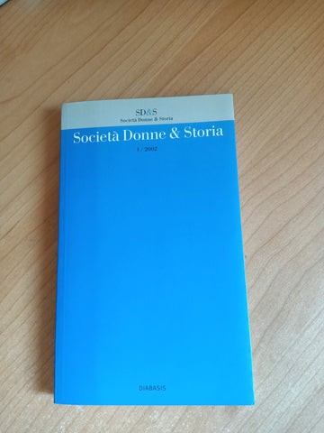 Società donne &amp; storia 1 / 2002
