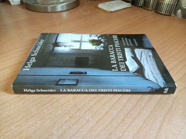 La baracca dei tristi piaceri | Helga Schneider