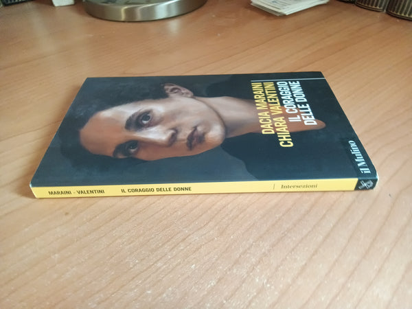 Il coraggio delle donne | Dacia Maraini, Chiara Valentini - Il Mulino