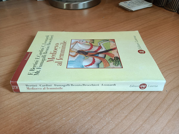 Medioevo al femminile | F. Bertini - F. Cardini - C. Leonardi - M. T. Fumagalli Beonio Broccheri - Laterza