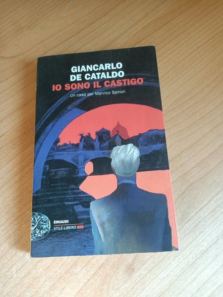 Io sono il castigo. Un caso per Manrico Spinori | Giancarlo De Cataldo - Einaudi