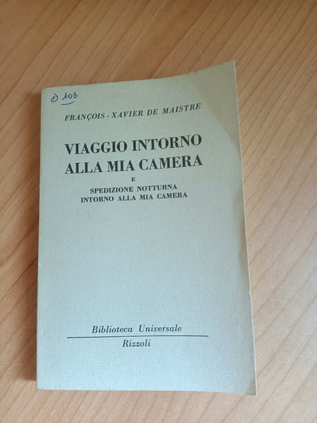 Viaggio intorno alla mia camera e spedizione notturna intorno alla mia camera | François-Xavier De Maistre - Rizzoli