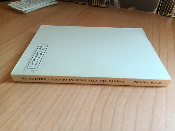 Viaggio intorno alla mia camera e spedizione notturna intorno alla mia camera | François-Xavier De Maistre - Rizzoli