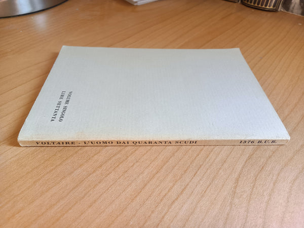 L’Uomo Dai Quaranta Scudi | Voltaire - Rizzoli