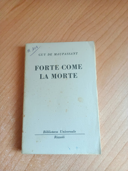 Forte come la morte | Guy de Maupassant - Rizzoli