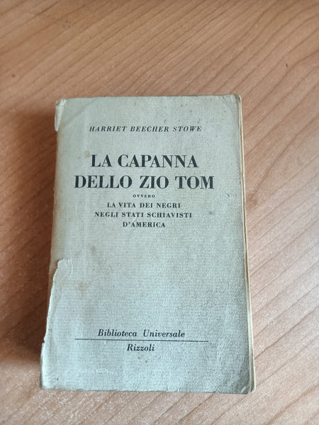 La capanna dello zio Tom ovvero la vita dei negri negli stati schiavisti d’America | Harriet Beecher Stowe - Rizzoli
