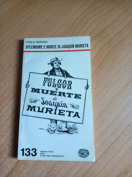 Splendore e morte di Joaquin Murieta | Pablo Neruda - Einaudi