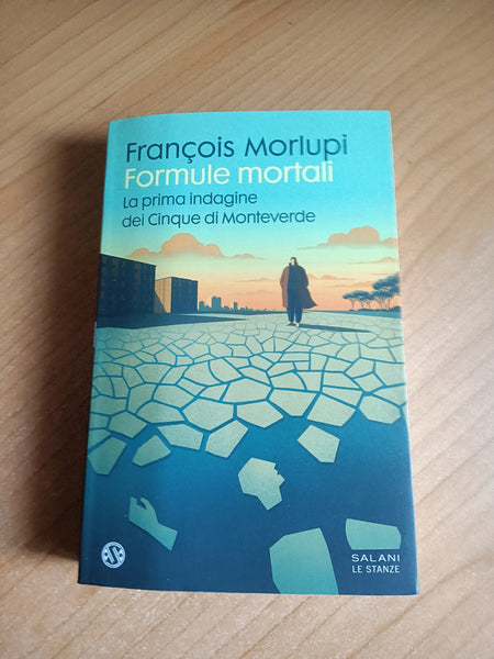 Formule mortali. La prima indagine dei Cinque di Monteverde | Francois Morlupi - Salani