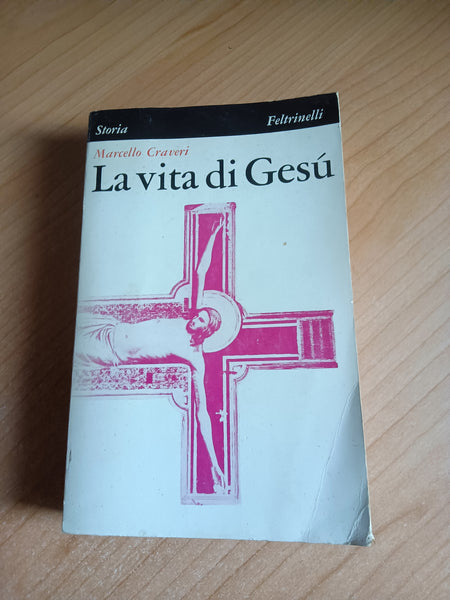 La vita di Gesù | Marcello Craveri - Feltrinelli