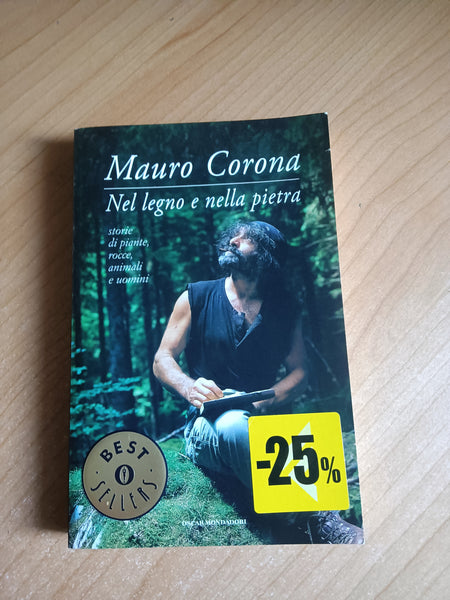 Nel legno e nella pietra | Mauro Corona - Mondadori