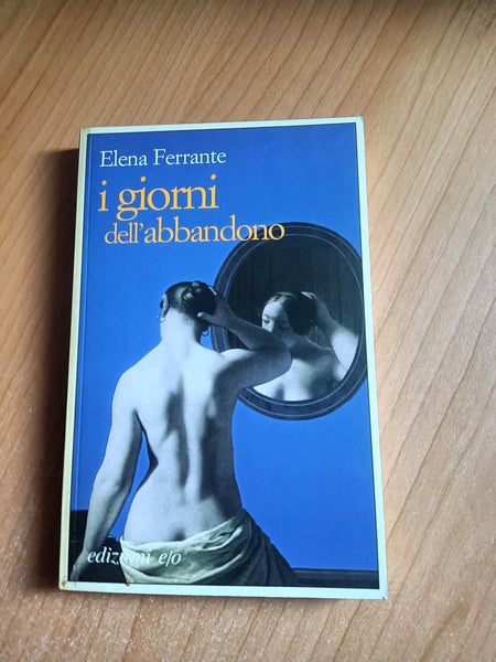I giorni dell’abbandono | Elena Ferrante - Edizioni e/o
