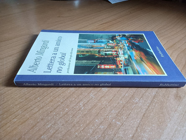 Lettera a un amico no global | Alberto Mingardi