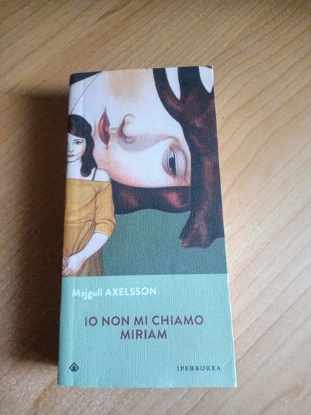 Io non mi chiamo Miriam | Majgull Axelsson