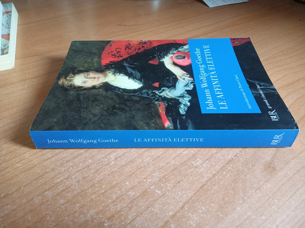 Le affinità elettive | Goethe - Rizzoli