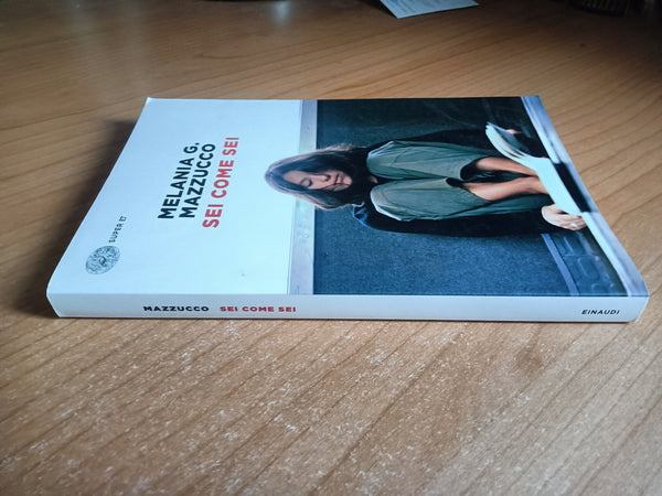 Sei come sei | Melania G. Mazzucco - Einaudi
