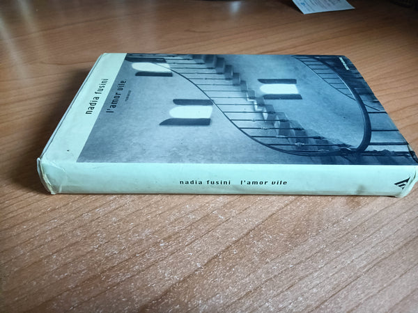 L’amor vile | Nadia Fusini - Mondadori