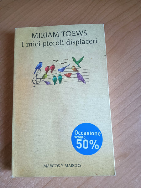 I miei piccoli dispiaceri | Miriam Toews