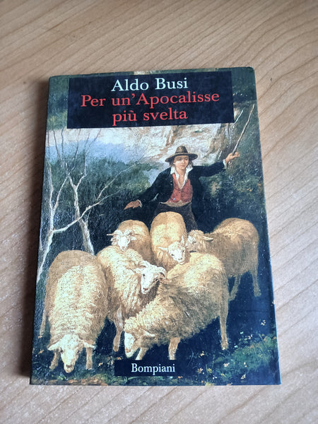 Per un’apocalisse più svelta | Aldo Busi - Bompiani