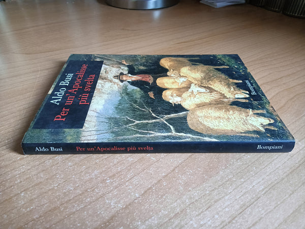 Per un’apocalisse più svelta | Aldo Busi - Bompiani