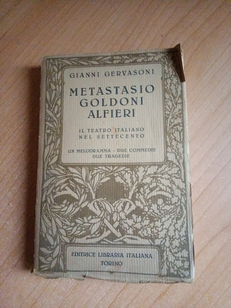 Metastasio Goldoni Alfieri. Il teatro italiano nel Settecento | Gianni Gervasoni