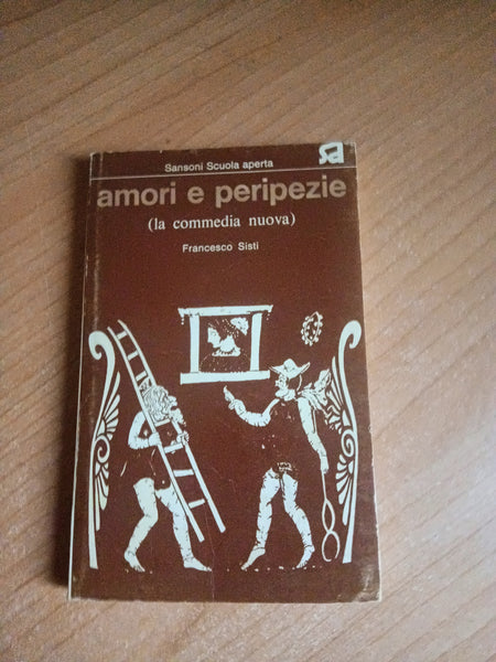 Amori e peripezie (la commedia nuova) | Francesco Sisti