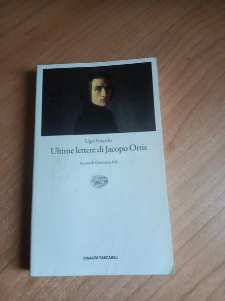 Ultime lettere di Jacopo Ortis | Ugo Foscolo - Einaudi