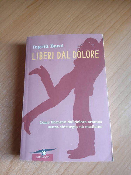 Liberi dal dolore | Ingrid Bacci