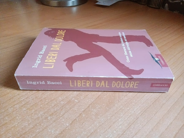 Liberi dal dolore | Ingrid Bacci