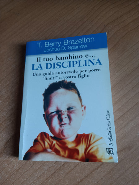 Il tuo bambino e... la disciplina | T. Berry Brazelton