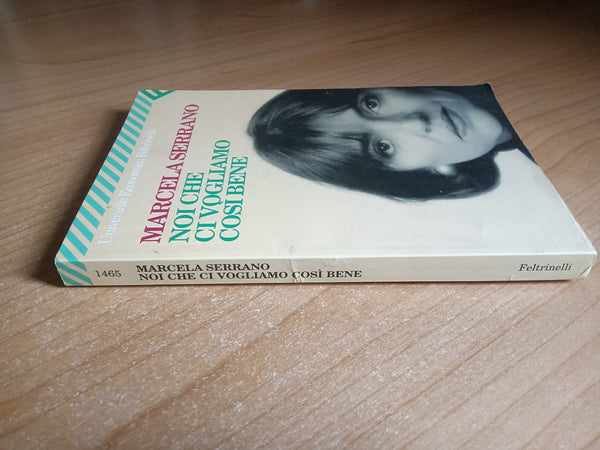 Noi che ci vogliamo così bene | Marcela Serrano - Feltrinelli