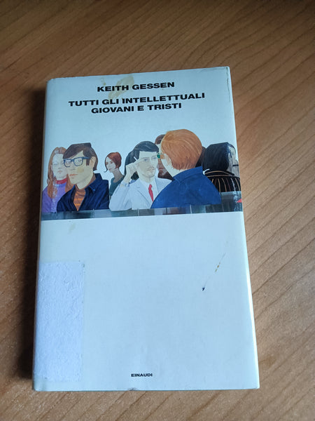 Tutti gli intellettuali giovani e tristi | Keith Gessen - Einaudi