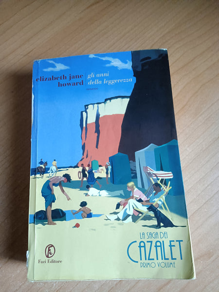 Gli anni della leggerezza. La saga dei Cazalet. Vol. 1. | Howard Elizabeth Jane - Fazi
