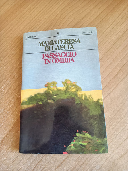 Passaggio in ombra | Mariateresa Di Lascia - Feltrinelli