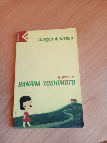 Il mondo di Banana Yoshimoto | Giorgio Amitrano - Feltrinelli