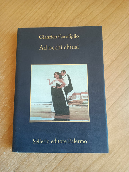 Ad occhi chiusi | Gianrico Carofiglio - Sellerio