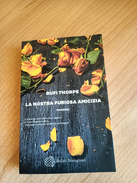 La nostra furiosa amicizia | Rufi Thorpe - Boringhieri