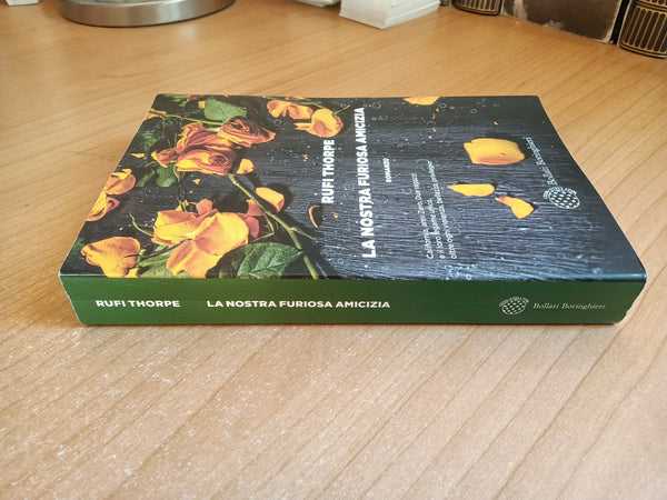 La nostra furiosa amicizia | Rufi Thorpe - Boringhieri