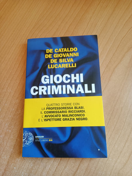 Giochi criminali | De Cataldo; De Giovanni; De Silva; Lucarelli - Einaudi
