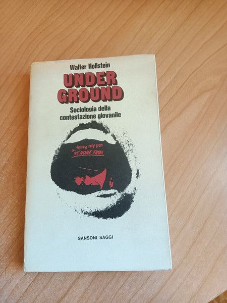 Under Ground. Sociologia della contestazione giovanile | W. Hollstein
