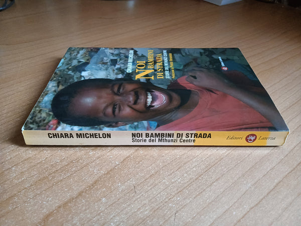 Noi bambini di strada. Storie del Mthunzi Centre | Chiara Michelon - Laterza