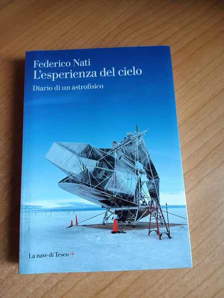L’esperienza del cielo. Diario di un astrofisico | Federico Nati - La nave di Teseo
