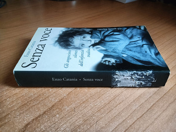 Senza voce. Gli angosciosi silenzi dell’infanzia tradita | Enzo Catania - Marsilio