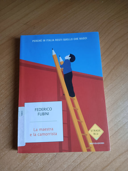 La maestra e la camorrista | Federico Fubini - Mondadori