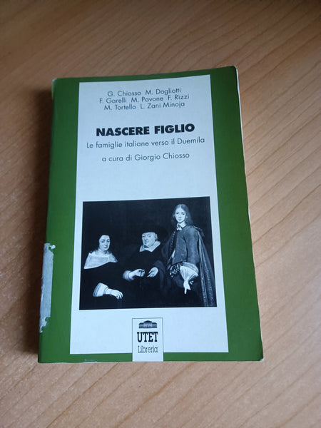 Nascere figlio. Le famiglie italiane verso il Duemila | Giorgio Chiosso, a cura di