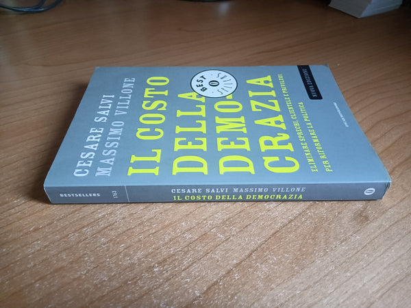 Il costo della democrazia eliminare sprechi, clientele e privilegi per riformare la politica | Cesare Salvi, Massimo Villone - Mondadori