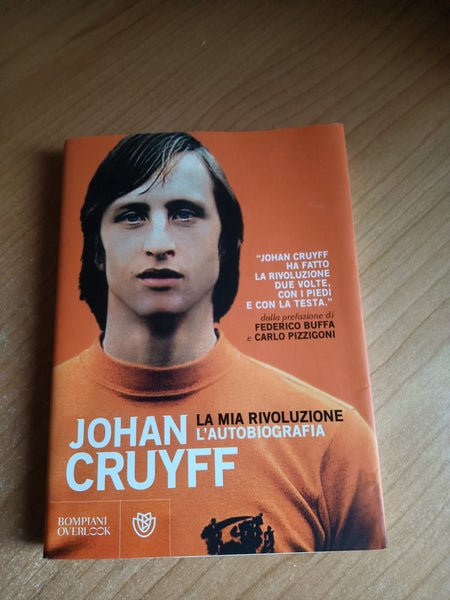 La mia rivoluzione. L’autobiografia | Johan Cruyff - Bompiani